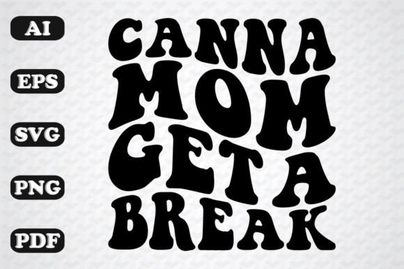 Canna Mom Get a Break