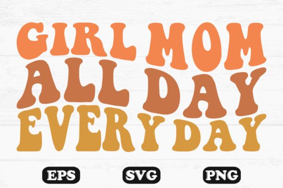 Girl Mom All Day Every Day Wavy SVG File