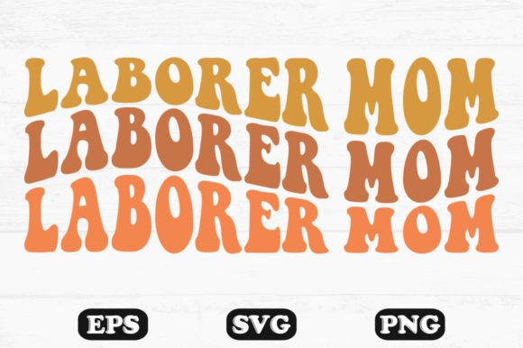 Laborer Mom Retro Wavy T-shirt Designs