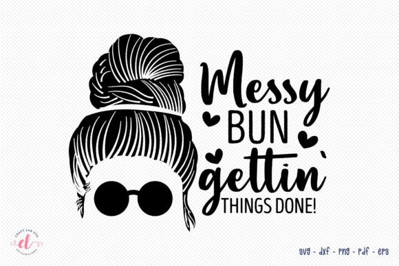 Messy Bun Gettin Things Done SVG