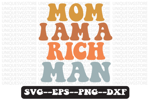 Mom, I Am a Rich Man Retro SVG Design