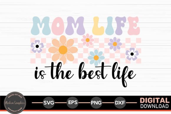 Mom Life Is the Best Life – SVG