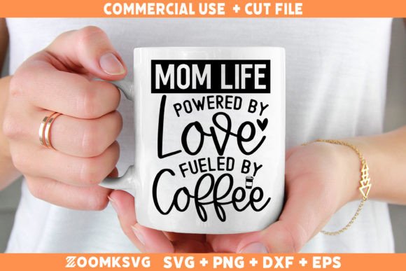Mom Life Powered by Love Fueled by SVG