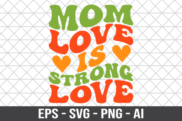 Mom Love Is Strong Love Retro SVG