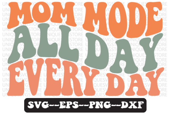 Mom Mode All Day Every Day Retro SVG