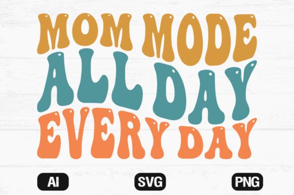 Mom Mode All Day Every Retro Wavy SVG