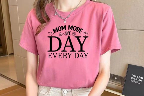 Mom Mode All Day Mother’s Day SVG Design