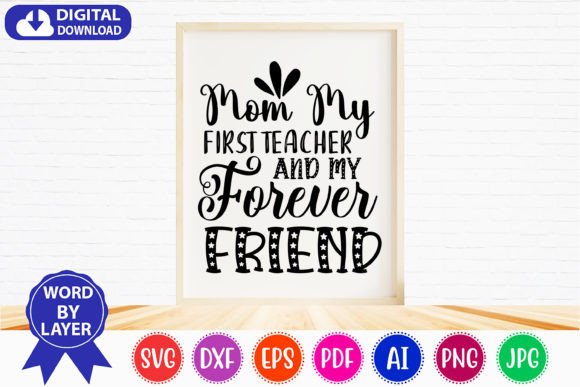 Mom: My First Teacher & My Forever