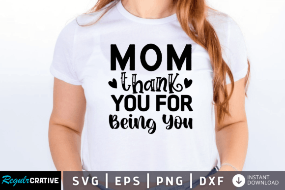 Mom Thank You for Being You SVG
