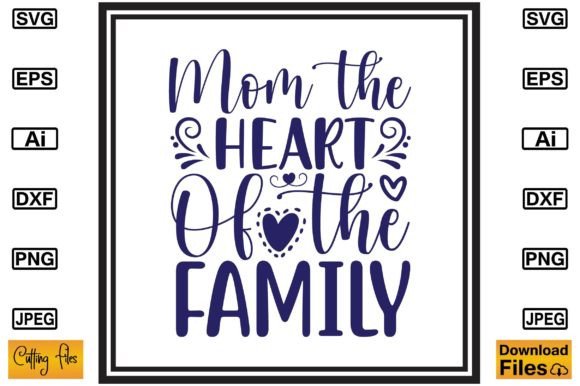 Mom the Heart of the Family SVG Cute