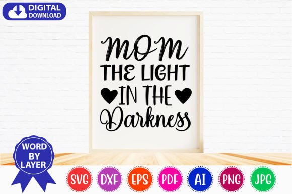 Mom the Light in the Darkness SVG