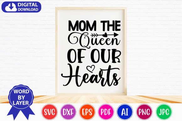 Mom the Queen of Our Hearts SVG Design