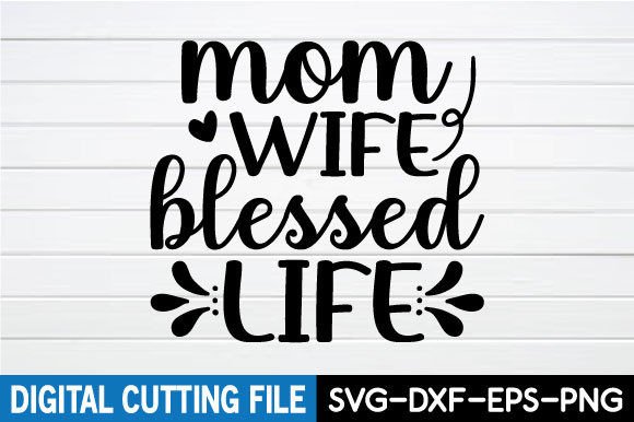 Mom Wife Blessed Life – Mother’s Day SVG