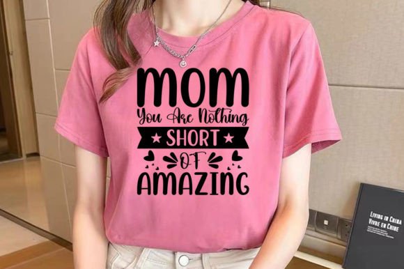 Mom You Are Nothing Mother’s Day SVG