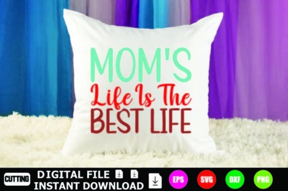 Mom’s Life Is the Best Life