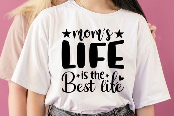 Mom’s Life Is the Best Life SVG Design