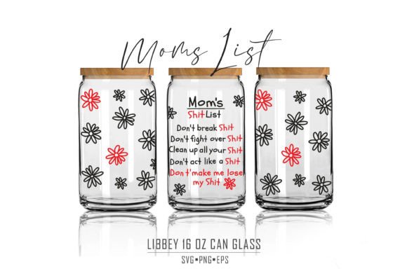Mom’s Shit List 16 Oz Can Glass SVG