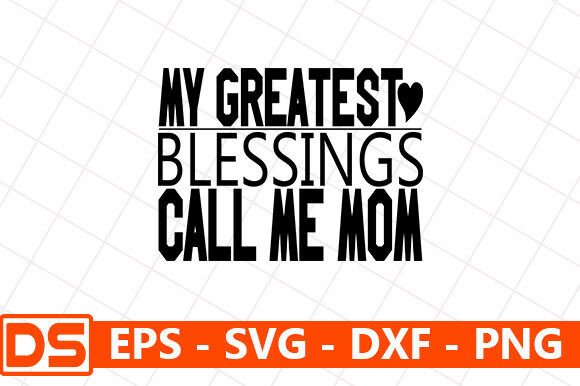 Mother’s Day SVG Design, My Greatest Bles