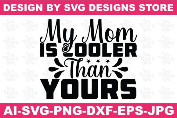 My Mom Is Cooler Than Yours Woman SVG