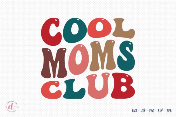 Retro Mother’s Day SVG: Cool Moms Club