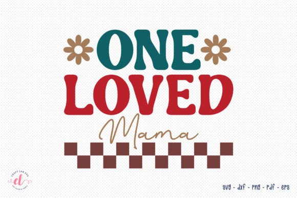Retro Mother’s Day SVG: One Loved Mama