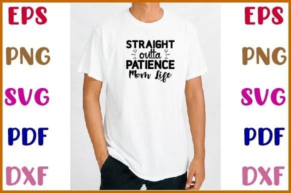 Straight Outta Patience Mom Life