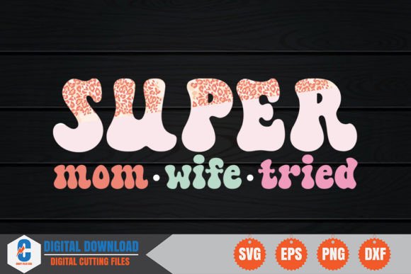 Super Mom Wife Tried