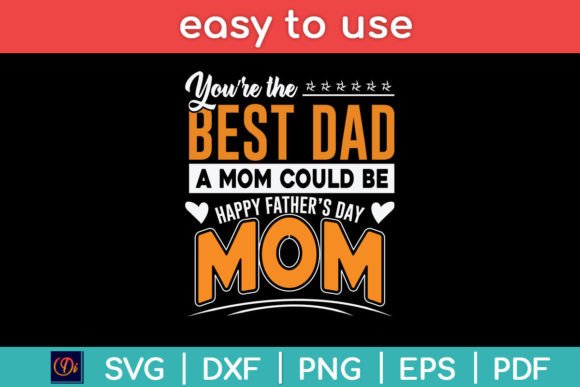 You Are Best Dad a Mom Could Be Happy